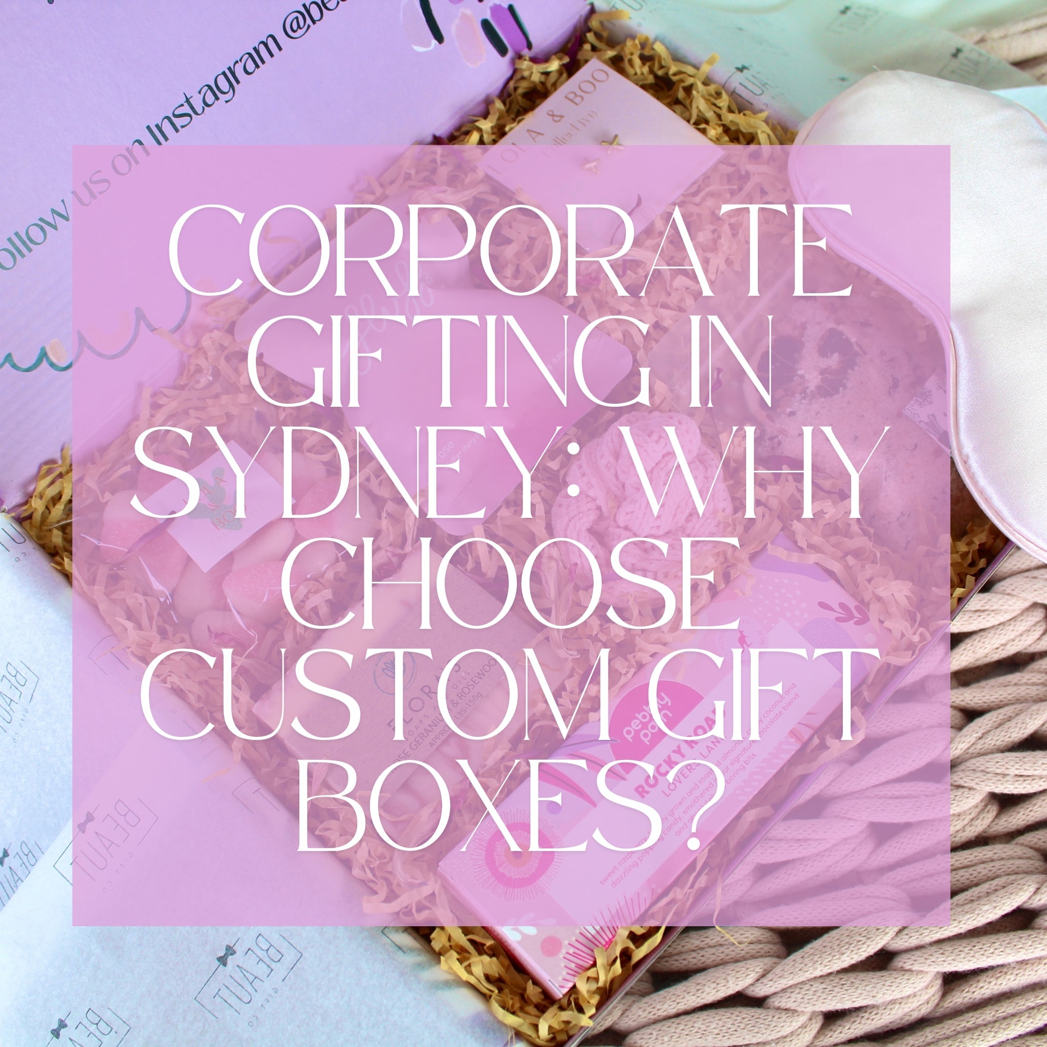 Corporate Gifting in Sydney: Why Choose Custom Gift Boxes?